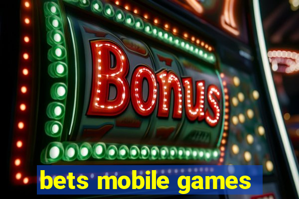 bets mobile games